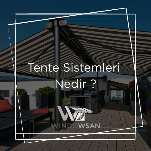 tente-sistemleri-nedir